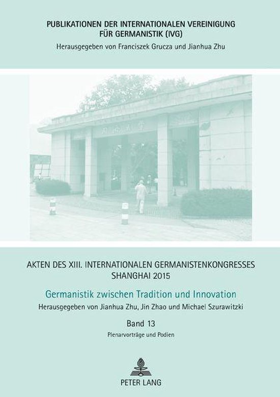 Foto: Publikationen der internationalen vereinigung fuer germanistik ivg 32 akten des xiii internationalen germanistenkongresses shanghai 2015 germanistik zwischen tradition und innovation