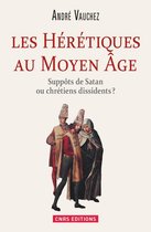 Histoire - Hérétiques au Moyen Age. Suppôts de Satan ou chrétiens dissidents ?