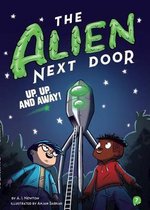 Alien Next Door-The Alien Next Door 7: Up, Up, and Away!