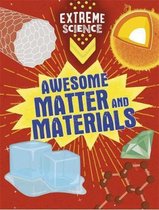 Extreme Science Awesome Matter & Materia