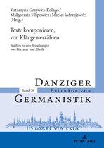 Danziger Beitraege zur Germanistik 58 - Texte komponieren, von Klaengen erzaehlen