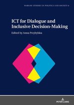 Warsaw Studies in Politics and Society 6 - ICT for Dialogue and Inclusive Decision-Making