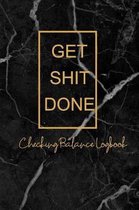 Get Shit Done Checking Balance Logbook