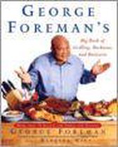 George Foreman's Big Book Of Grilling, Barbecue, And Rotisserie