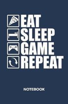 Eat Sleep Game Repeat NOTEBOOK