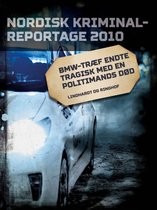 Nordisk Kriminalreportage - BMW-træf endte tragisk med en politimands død