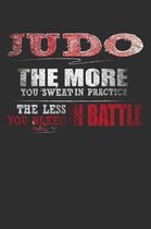 Judo The More You Sweat In Practice The Less You Bleed In Battle