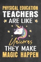 Physical Education Teachers Are Like Unicorns They Make Magic Happen