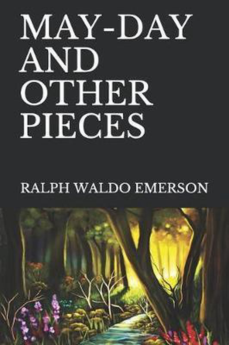 May-Day and Other Pieces - Ralph Waldo Emerson
