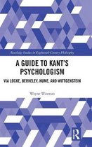 Routledge Studies in Eighteenth-Century Philosophy-A Guide to Kant’s Psychologism