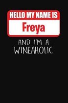 Hello My Name Is Freya and I'm a Wineaholic