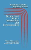 Brother and Sister / Br derchen und Schwesterchen (Bilingual Edition