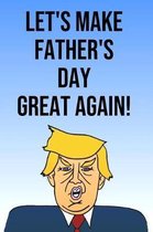 Let's Make Father's Day Great Again