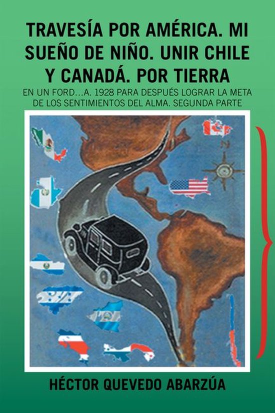 Travesía Por América. Mi Sueño De Niño. Unir Chile Y Can ... - cover