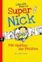 Super Nick - Bis später, ihr Pfeifen!
