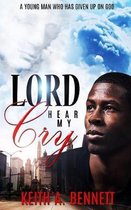 Lord Hear My Cry