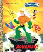 Little Golden Book- Aquaman! (DC Super Friends)