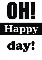 Unieke tuinposter met tekst "Oh Happy day" | Eigen ontwerp van PSTRS