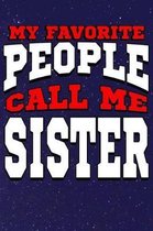 My Favorite People Call Me Sister