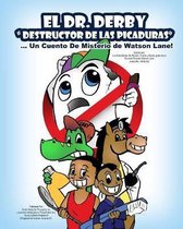 El Dr. Derby Destructor De Las Picaduras Un Cuento De Misterio de Watson Lane!