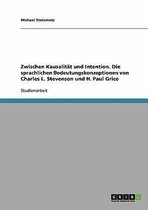 Zwischen Kausalitat Und Intention. Die Sprachlichen Bedeutungskonzeptionen Von Charles L. Stevenson Und H. Paul Grice