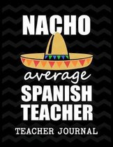 Nacho Average Spanish Teacher Teacher Journal