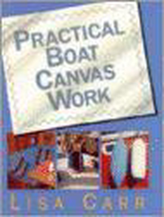 Practical Boat Canvas Work, Lisa Carr 9781853105678 Boeken