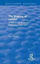 Routledge Revivals - The Shaping of London