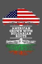 American Grown With Bulgarian Roots