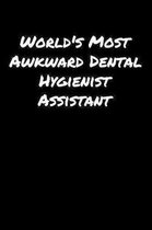 World's Most Awkward Dental Hygienist Assistant