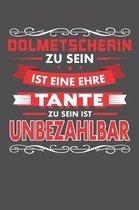 Dolmetscherin Zu Sein Ist Eine Ehre - Tante Zu Sein Ist Unbezahlbar