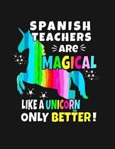 Spanish Teachers Are Magical Like a Unicorn Only Better
