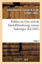 Pahlen Ou Une Nuit de Saint-Pétersbourg, Roman Historique. Tome 1