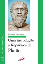 Como ler filosofia - Uma introdução à República de Platão