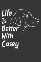 Life Is Better With Casey