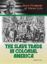 The Slave Trade in Colonial America