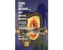 Frida Sex Dreams and Other Unnerving Disruptions