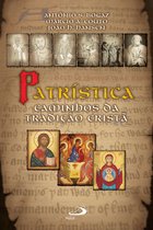 Avulso - Patrística: caminhos da tradição cristã