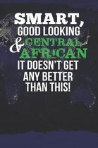 Smart, Good Looking & Central African It Doesn't Get Any Better Than This!