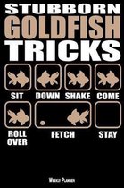 Stubborn Goldfish Tricks Weekly Planner
