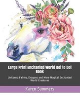 Dot to Dot for Adults- Large Print Enchanted World Dot to Dot Book