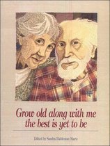 Grow Old Along with Me