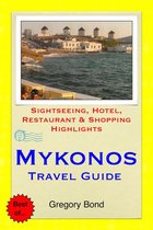 Mykonos, Greece Travel Guide - Sightseeing, Hotel, Restaurant & Shopping Highlights (Illustrated)
