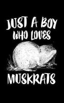 Just A Boy Who Loves Muskrats