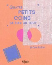 Quatre petits coins de rien du tout