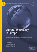 The European Union in International Affairs - Cultural Diplomacy in Europe