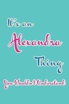 It's an Alexandra Thing You Wouldn't Understand