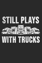 Still Plays With Trucks