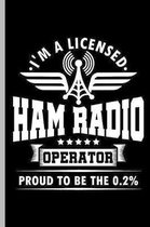 I'm a Licensed Ham Radio Operator Proud to be the O.2%