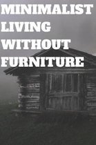 Minimalist Living Without Furniture